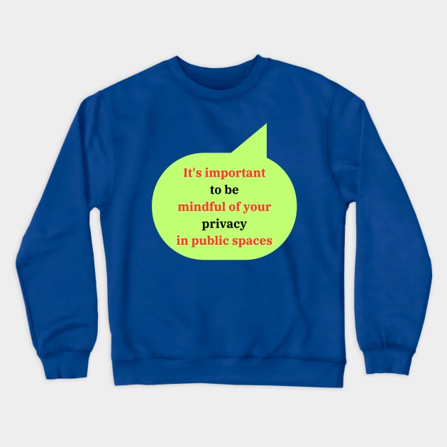 Privacy Crewneck Sweatshirt by RDproject